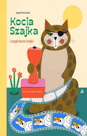 Kocia Szajka i zaginione bajki - ebook epub Romaniuk Agata, Hajduk Malwina