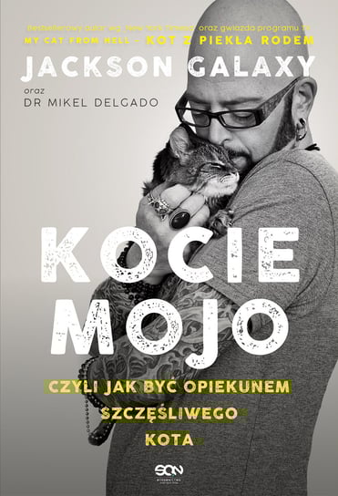Kocie Mojo, czyli jak być opiekunem szczęśliwego kota Galaxy Jackson, Delgado Mikel