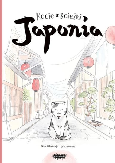 Kocie ścieżki. Japonia Jaworska Jolanta