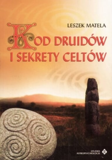 Kod Druidów i sekrety Celtów Matela Leszek