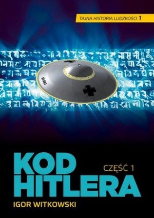 Kod Hitlera. Część 1 Witkowski Igor