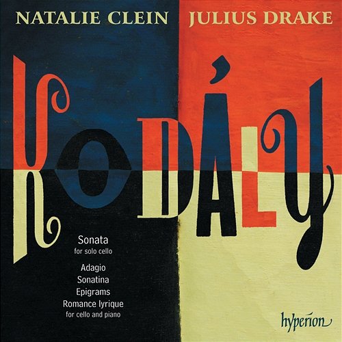 Kodály: Cello Sonata & Other Works Natalie Clein, Julius Drake