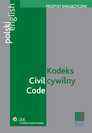 Kodeks Cywilny. Civil Code Opracowanie zbiorowe