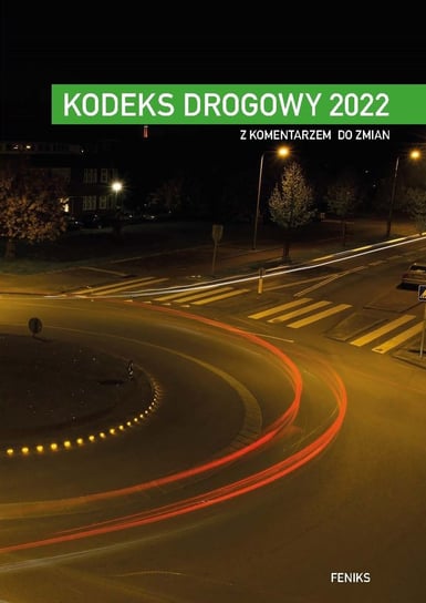 Kodeks drogowy 2022 z komentarzem do zmian Opracowanie zbiorowe