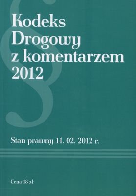 Kodeks drogowy z komentarzem 2012 Opracowanie zbiorowe