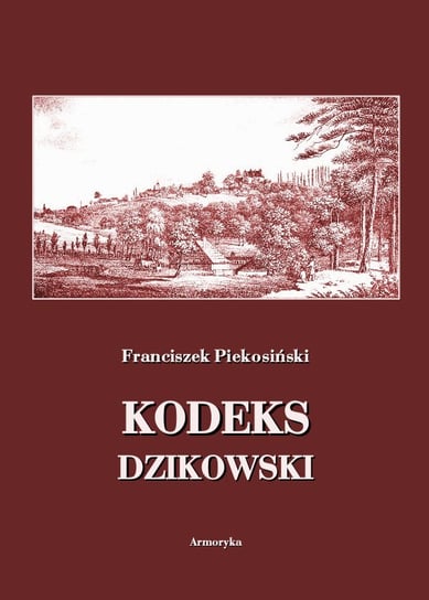 Kodeks dzikowski Piekosiński Franciszek