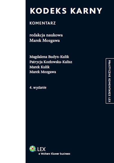 Kodeks karny Budyn-Kulik Magdalena, Kozłowska-Kalisz Patrycja, Kulik Marek