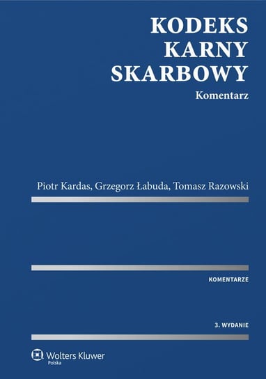 Kodeks karny skarbowy. Komentarz - ebook PDF Razowski Tomasz, Łabuda Grzegorz, Kardas Piotr
