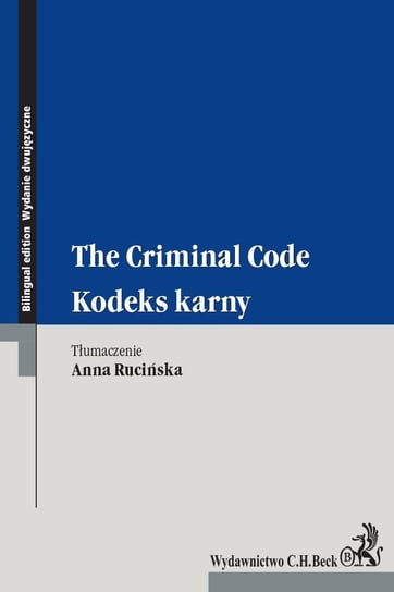 Kodeks karny. The Criminal Code Rucińska Anna