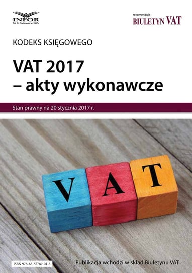 Kodeks księgowego. VAT 2017 - akty wykonawcze Opracowanie zbiorowe