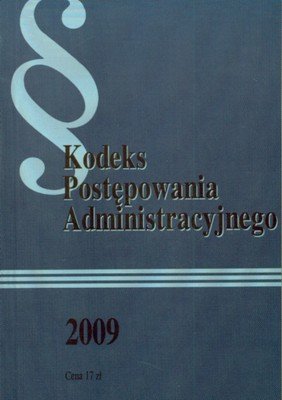 Kodeks Postępowania Administracyjnego 2009 Opracowanie zbiorowe