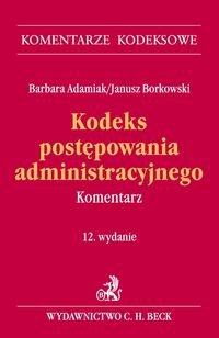 Kodeks postępowania administracyjnego. Komentarz Adamiak Barbara, Borkowski Janusz