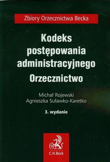 Kodeks postępowania administracyjnego. Orzecznictwo Rojewski Michał, Suławko-Karetko Agnieszka