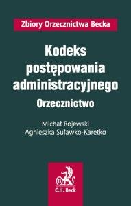 Kodeks Postępowania Administracyjnego. Orzecznictwo Rojewski Michał, Suławko-Karetko Agnieszka