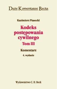 Kodeks postępowania cywilnego. Komentarz do art. 1096-1217. Tom III Piasecki Kazimierz