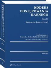 Kodeks postępowania karnego. Tom 4. Komentarz do art. 425–467 Zabłocki Stanisław, Klubińska Maja