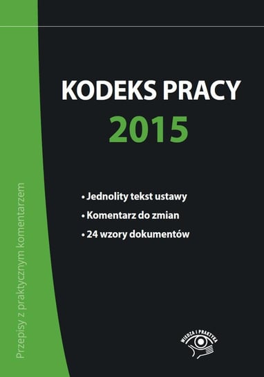 Kodeks pracy 2015 Kaleta Joanna, Lenart Bożena, Wrońska-Zblewska Katarzyna, Wawrzyszczuk Emilia