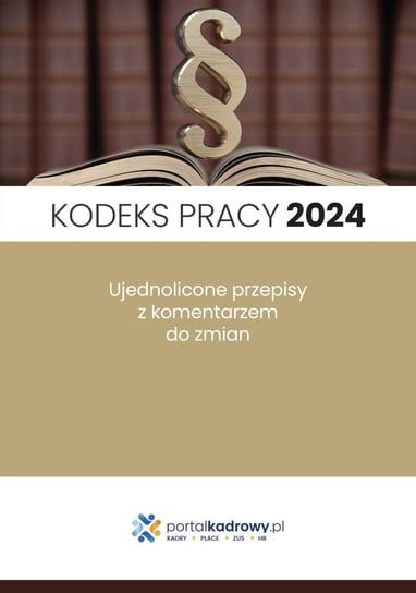 Kodeks pracy 2024. Ujednolicone przepisy z komentarzem do zmian - ebook mobi Opracowanie zbiorowe