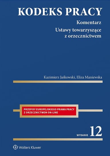 Kodeks pracy. Komentarz Jaśkowski Kazimierz, Maniewska Eliza
