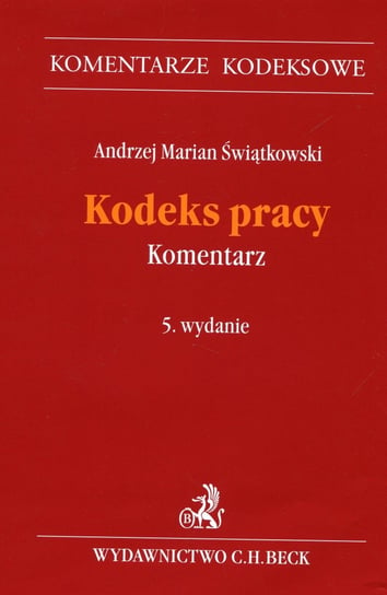 Kodeks pracy. Komentarz Świątkowski Andrzej Marian