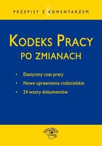 Kodeks pracy po zmianach Wawrzyszczuk Emilia, Lenart Bożena, Zblewska-Wrońska Katarzyna