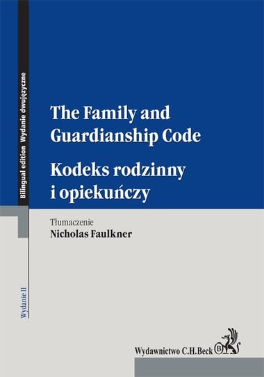 Kodeks rodzinny i opiekuńczy. The Family and Guardianship Code Faulkner Nicholas