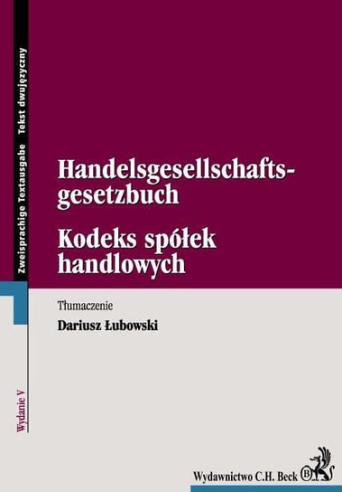 Kodeks spółek handlowych. Handelsgesellschaftsgesetzbuch. Wydanie dwujęzyczne Łubowski Dariusz
