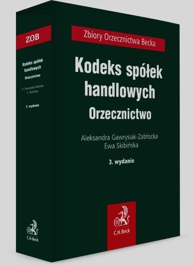 Kodeks spółek handlowych. Orzecznictwo Gawrysiak-Zabłocka Aleksandra, Skibińska Ewa