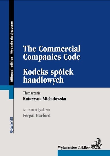 Kodeks spółek handlowych. The Commercial Companies Code Opracowanie zbiorowe