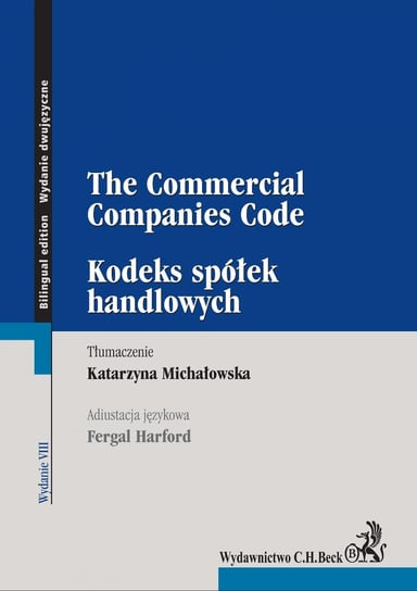 Kodeks spółek handlowych. The Commercial Companies Code - ebook PDF Michałowska Katarzyna, Harford Fergal