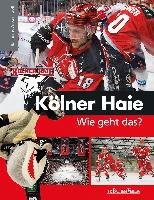 Kölner Haie - Wie geht das? Schonberger Peter