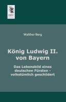 König Ludwig II. von Bayern Berg Walther