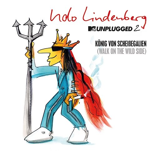 König von Scheißegalien 2018 (Walk on the Wild Side) [MTV Unplugged 2] Udo Lindenberg