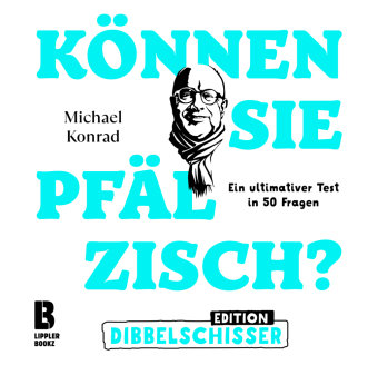 Können Sie Pfälzisch - Edition Dibbelschisser LIPPLERBOOKZ