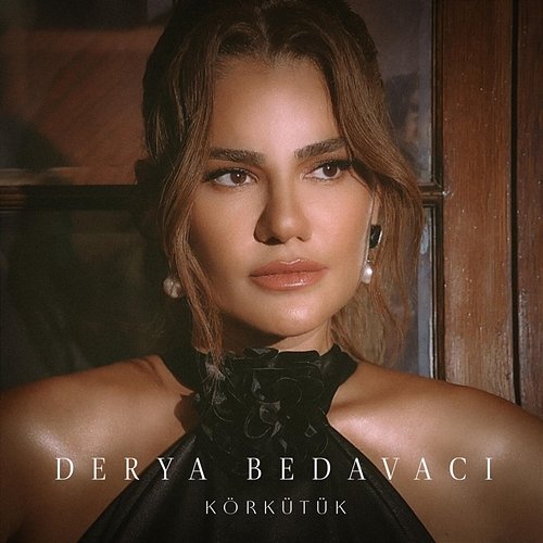 KÖRKÜTÜK Derya Bedavacı
