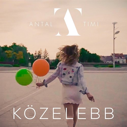 Közelebb Antal Timi