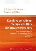 Kognitive Verhaltenstherapie des ADHS des Erwachsenenalters Safren Steven A., Perlman C. A., Sprich S., Otto M. W.
