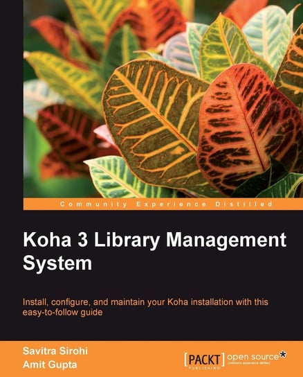 Koha 3 Library Management System Amit Gupta, Savitra Sirohi
