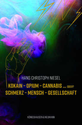 Kokain - Opium - Cannabis ... oder? Königshausen & Neumann