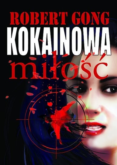 Kokainowa miłość - ebook mobi Gong Robert