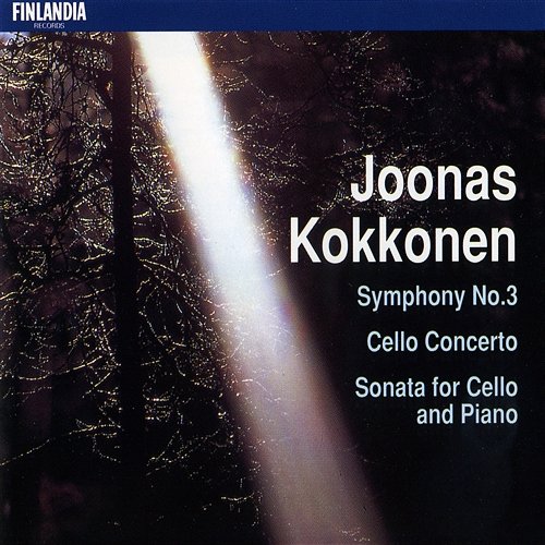Kokkonen : Symphony No.3, Cello Concerto, Sonata for Cello and Piano Various Artists