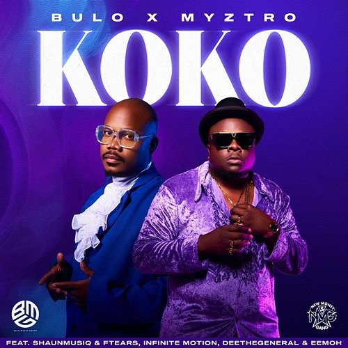 Koko Bulo, Eemoh, Infinite Motion, Deethegeneral, Myztro feat. ShaunMusiq & Ftears