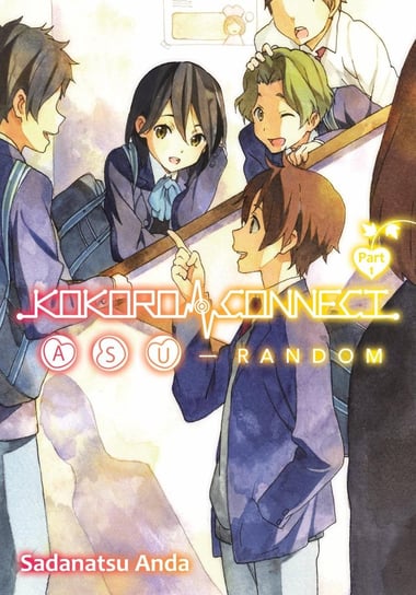 Kokoro Connect Volume 9: Asu Random Part 1 Anda Sadanatsu