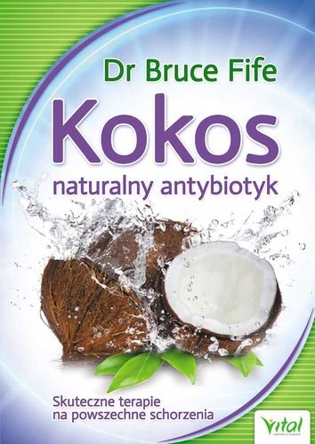 Kokos. Naturalny antybiotyk Fife Bruce