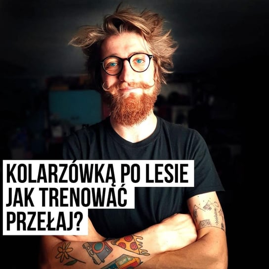 Kolarzówką po lesie - Jak trenować przełaj? [S03E12] - Podkast Rowerowy - podcast Peszko Piotr, Originals Earborne