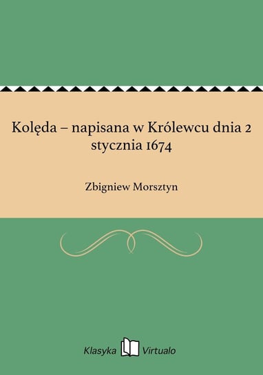 Kolęda – napisana w Królewcu dnia 2 stycznia 1674 Morsztyn Zbigniew