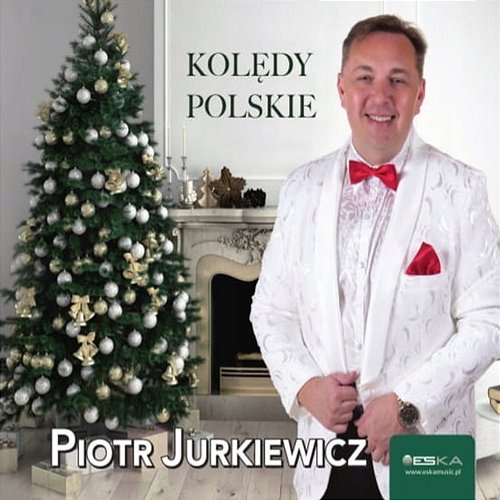 Kolędy Polskie Piotr Jurkiewicz