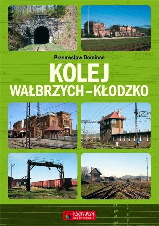 Kolej Wałbrzych- Kłodzko Dominas Przemysław