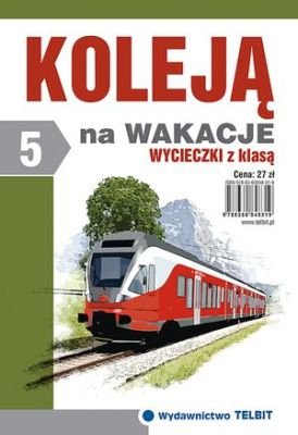 Koleją na Wakacje Olszewski Tadeusz