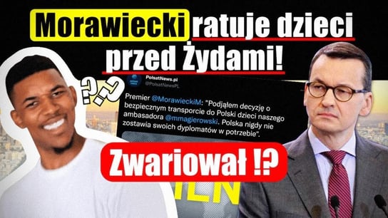 Kolejna wojna PiS! Morawiecki ratuje dzieci przed Żydami! Zwariował? - Idź Pod Prąd Nowości - podcast - audiobook Opracowanie zbiorowe